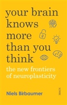 Niels Birbaumber, Niels Birbaumer, Jorg Zittlau, Jörg Zittlau - Your Brain Knows More Than You Think