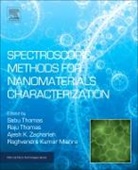 Sabu Thomas, Sabu (EDT)/ Thomas Thomas, Ajesh K Zachariah, Raghvendra Kumar, Raghvendra Kumar Mishra, Raghvendra Kumar Mishra... - Spectroscopic Methods for Nanomaterials Characterization