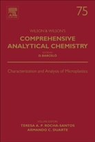 Teresa Rocha-Santos, Teresa A. P. Rocha-Santos, Teresa A. P. (EDT)/ Duarte Rocha-santos, Armando C. Duarte, Teresa A.P. Rocha-Santos - Characterization and Analysis of Microplastics