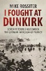 Mike Rossiter, Rossiter Mike - I Fought at Dunkirk