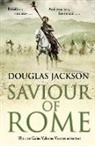 Douglas Jackson - Saviour of Rome