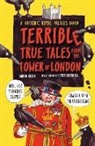 Peter Cottrill, Historic Royal Palaces, Sarah Kilby, Peter Cottrill - Terrible True Tales From the Tower of London