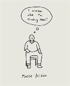 Moose Allain, Allain Moose - I Wonder What I''m Thinking About?