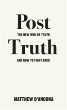 Matthew D'Ancona - Post-Truth