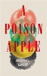Michel Laub, Laub Michel - A Poison Apple