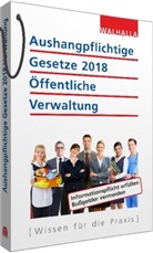 Walhalla Fachredaktion - Aushangpflichtige Gesetze 2017/2018 Öffentliche Verwaltung
