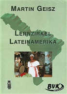 Martin Geisz - Lernzirkel Lateinamerika