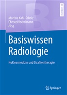 Martin Kahl-Scholz, Martina Kahl-Scholz, Vockelmann, Vockelmann, Christel Vockelmann - Basiswissen Radiologie