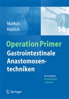 Pete Markus, Peter Markus, Uwe Johannes Roblick, Brenner, Brenner, Mar Immenroth... - Gastrointestinale Anastomosentechniken