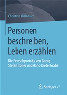 Christian Hi&szlig;nauer, Christian (Dr.) Hissnauer - Personen beschreiben, Leben erz&auml;hlen