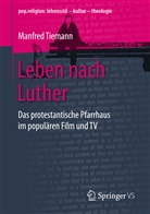 Manfred Tiemann - Leben nach Luther