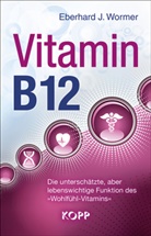 Eberhard J (Dr.) Wormer, Eberhard J. Wormer - Vitamin B12