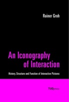 Rainer Groh, Raine Groh, Rainer Groh - An Iconography of Interaction
