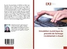 Manel Sbayti - Simulation numérique du procédé de formage incrémental à chaud