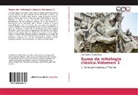 Xosé Ramón Mariño Ferro - Suma de mitología clásica.Volumen 1