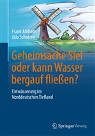 Fran Ahlhorn, Frank Ahlhorn, Udo Schotten - Geheimsache Siel oder kann Wasser bergauf fließen?; .