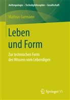 Mathias Gutmann - Leben und Form