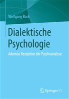 Wolfgang Bock - Dialektische Psychologie