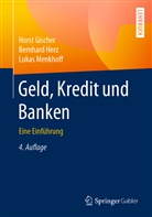 Hors Gischer, Horst Gischer, Bernhar Herz, Bernhard Herz, Lukas Menkhoff - Geld, Kredit und Banken