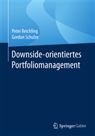 Pete Reichling, Peter Reichling, Gordon Schulze - Downside-orientiertes Portfoliomanagement