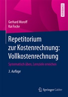 Kai Focke, Gerhar Moroff, Gerhard Moroff - Repetitorium zur Kostenrechnung: Vollkostenrechnung