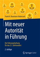 Frank H Baumann-Habersack, Frank H. Baumann-Habersack - Mit neuer Autorität in Führung