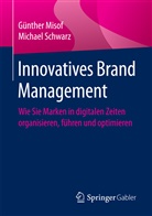 Günthe Misof, Günther Misof, Michael Schwarz, Michael (Dr.) Schwarz - Innovatives Brand Management