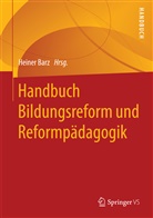 Heiner Barz, Heine Barz (Dr.), Heiner Barz (Dr.) - Handbuch Bildungsreform und Reformpädagogik