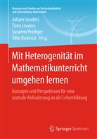 Juliane Leuders, Tim Leuders, Timo Leuders, Susanne Prediger, Susanne Prediger u a, Silke Ruwisch - Mit Heterogenität im Mathematikunterricht umgehen lernen