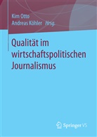 KÖHLER, Köhler, Andreas Köhler, Ki Otto, Kim Otto - Qualität im wirtschaftspolitischen Journalismus