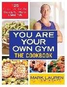 Mark Lauren - You are Your Own Gym Cookbook
