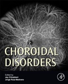 Jay Chhablani, Jay (EDT)/ Ruiz-medrano Chhablani, Jay Chhablani, Jay (Consultant Chhablani, Chhablani Jay, Jorge Ruiz-Medrano... - Choroidal Disorders