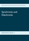 Da Holl, Daniel Holl, Patrizia Noel Aziz Hanna, Barbar Sonnenhauser, Barbara Sonnenhauser, Carolin Trautmann... - Synchronie und Diachronie