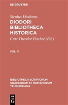 Siculus Diodorus, Siculus Diodorus, Curt Theodor Fischer, Cur Theodor Fischer, Curt Theodor Fischer - Siculus Diodorus: Diodori Bibliotheca historica - Vol. V: Diodori Bibliotheca historica