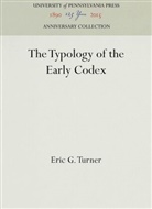 Eric G Turner, Eric G. Turner - The Typology of the Early Codex