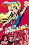 Lisa Yee - DC Super Hero Girls: Supergirl at Super Hero High