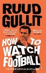 Ruud Gullit - How To Watch Football