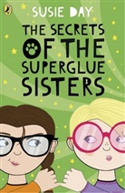 Max Kowalski Susie Day, Susie Day, Day Susie - The Secrets of the Superglue Sisters