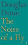 Douglas Dunn - The Noise of a Fly