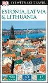 DK, DK Eyewitness, DK Travel, DK Eyewitness - Estonia, Latvia & Lithuania
