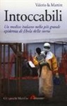 Valerio La Martire - Intoccabili. Un medico italiano nella più grande epidemia di Ebola nella storia