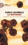 Carlo Lucarelli - La mattanza. Dal silenzio sulla mafia al silenzio della mafia