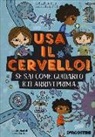 Joann Deak, Terrence Deak, F. Harrison - Usa il cervello! Se sai come guidarlo (ci) arrivi prima