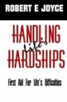 Robert E. Joyce - Handling Life's Hardships