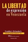 Freddy J. Orlando S. - LIBERTAD DE EXPRESIÓN EN VENEZUELA