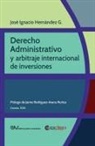 José Ignacio Hernández G. - DERECHO ADMINISTRATIVO Y ARBITRAJE INTERNACIONAL DE INVERSIONES