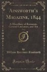 William Harrison Ainsworth - Ainsworth's Magazine, 1844, Vol. 6