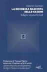 Gabriel Zucman - La ricchezza nascosta delle nazioni. Indagine sui paradisi fiscali