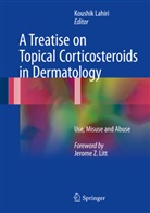 Koushi Lahiri, Koushik Lahiri - A Treatise on Topical Corticosteroids in Dermatology