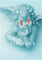 Bruce Benson, Bruce Ellis Benson, Bruc Ellis Benson, Bruce Ellis Benson, Keith Putt, Keith Putt... - Evil, Fallenness, and Finitude
